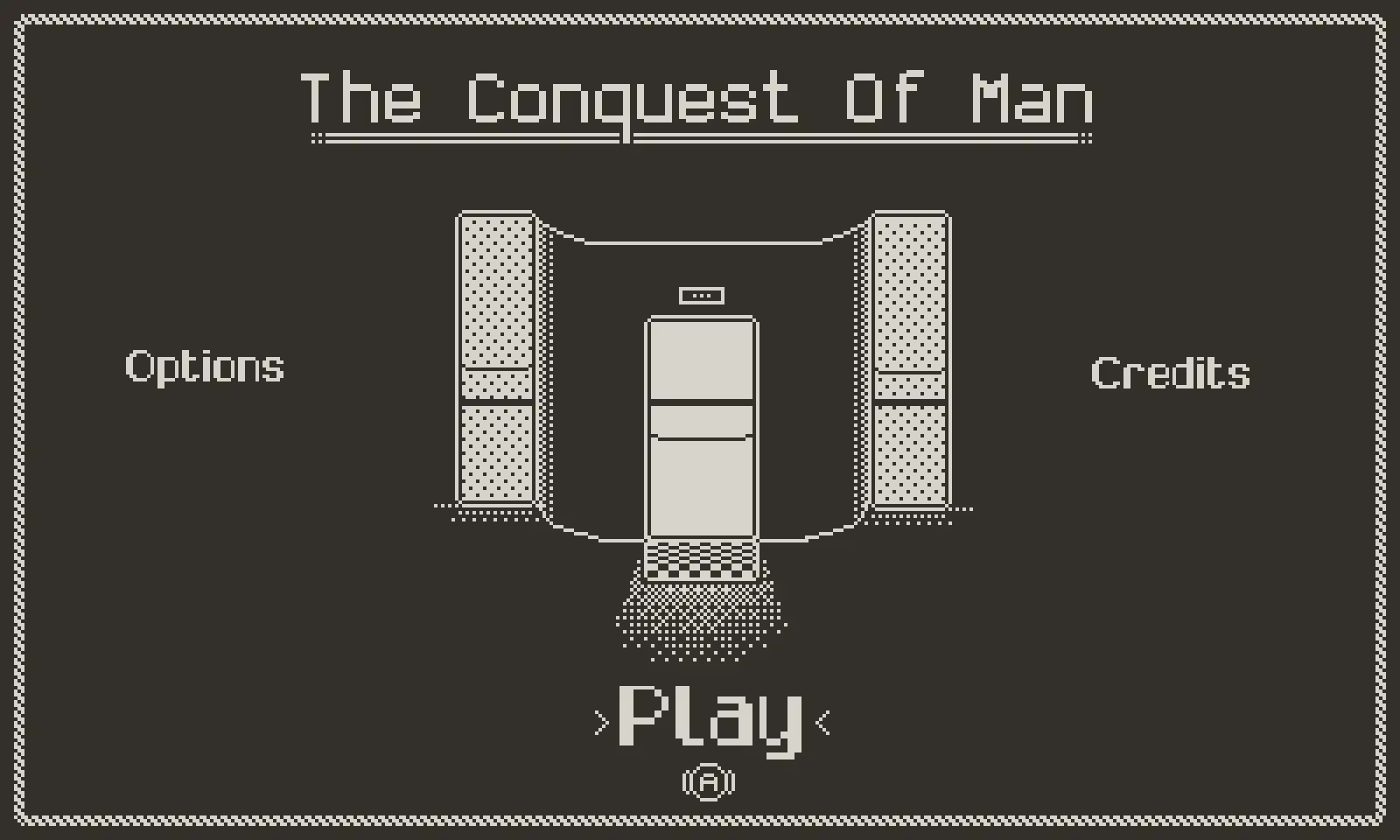 A two tone pixel art gif of menu interaction of a game called The Conquest Of Man.
                             The buttons are set up in the formation of a downwards triangle and in the middle is a structure with windows.
                             It seems to be dark and from the windows you can see that the structure is ascending.